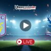Άστον Βίλα – Κρίσταλ Πάλας Κανάλι – Live Streaming (31/08)