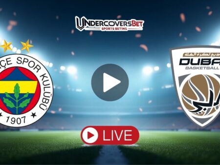 Φενέρμπαχτσε – BC Ντουπάϊ Κανάλι Live Streaming (14/10)