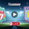 Λίβερπουλ – Άστον Βίλα κανάλι – Live Streaming (1/11)