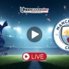 Τότεναμ – Μάντσεστερ Σίτι Κανάλι – Live Streaming (01/02/26)