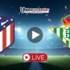 Ατλέτικο Μαδρίτης – Μπέτις (08/02/26) Κανάλι – Live Streaming