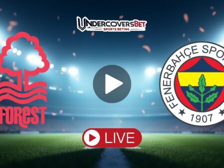 Νότιγχαμ Φόρεστ – Φενέρμπαχτσε (26/02/26) Κανάλι – Live Streaming