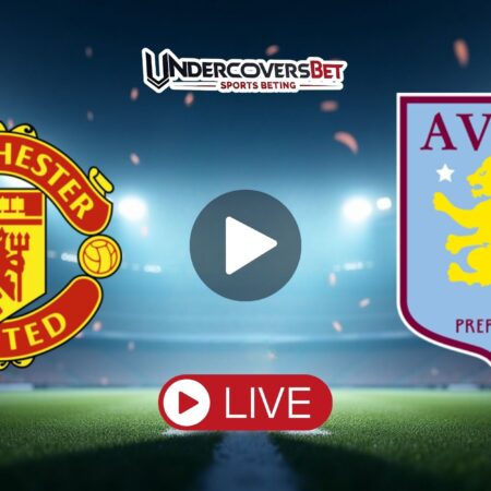 Μάντσεστερ Γιουνάιτεντ – Άστον Βίλα (15/03/26) Κανάλι – Live Streaming