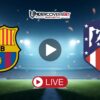 Μπαρτσελόνα – Ατλέτικο Μαδρίτης (08/04/26) Κανάλι – Live Streaming