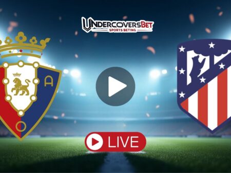 Οσασούνα – Ατλέτικο Μαδρίτης κανάλι – Live Streaming (12/05)