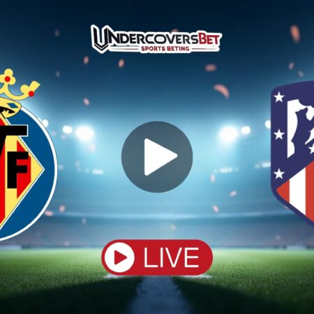 Βιγιαρεάλ – Ατλέτικο Μαδρίτης κανάλι – Live Streaming (24/05)